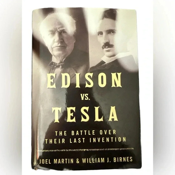 Edison Vs. Tesla The Battle over their Last Invention hardback book - Picture 1 of 4